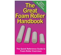 The Great Foam Roller Handbook