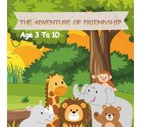 The Great Forest Adventure: A Heartwarming Tale of Friendship, Bravery, and the Greatest Treasure of All
