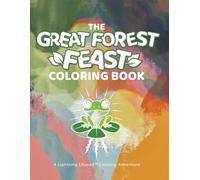 The Great Forest Feast Coloring Book: A Cute Forest Coloring Book for Kids Featuring Animals, Nature Scenes, and Outdoor Adventures