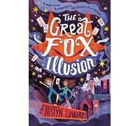 The Great Fox Illusion (The Great Fox Books): A thrilling and pacy mystery adventure about magic tricks, friendship and overcoming prejudice - for readers age 9, 10, 11, 12