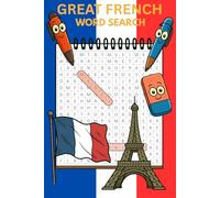 The Great French Word Search Book: Learn about France, printed in easy-to-read format perfect gift for travelers, relaxing, passing time during ... (The Great Country Word Search Books)