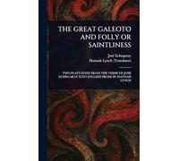 The Great Galeoto and Folly or Saintliness