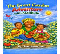 THE GREAT GARDEN ADVENTURE WITH MAKHULU