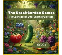 The Great Garden Games -fun coloring book with funny story for kids: age 2-6