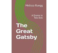 The Great Gatsby: A Drama in Two Acts