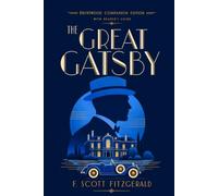 The Great Gatsby (Annotated): Brentwood Companion Edition: Classic American Literary Fiction, Jazz Age Romance - Novel With Reader’s Guide, Themes, Symbols, Characters, Context & Analysis