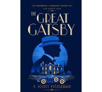 The Great Gatsby (Annotated): Brentwood Companion Edition: Classic American Literary Fiction, Jazz Age Romance - Novel With Reader’s Guide, Themes, Symbols, Characters, Context & Analysis