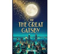 The Great Gatsby: Complete Original Text | Illustrated Edition with Historical Commentary and Author Biography