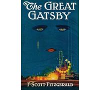 The Great Gatsby: Complete Original Text | Illustrated Edition with Historical Commentary and Author Biography