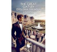 The Great Gatsby: Dyslexia-Friendly Edition