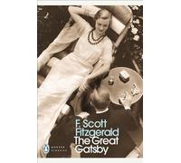The Great Gatsby: F. Scott Fitzgerald (Penguin Modern Classics)