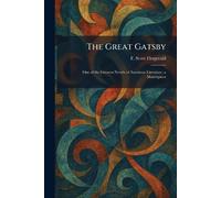 The Great Gatsby: One of the Greatest Novels of American Literature, a Masterpiece