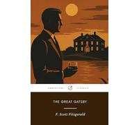 The Great Gatsby: The Original 1925 Tragic Romance Classic