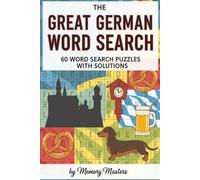 The Great Germany Word Search: 60 Word Search Puzzles With Solutions