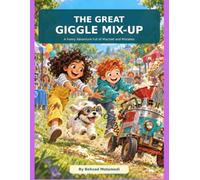 The Great Giggle Mix-Up: A Funny Adventure Full of Mischief and Mistakes