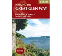 The Great Glen Way: Fort William to Inverness Two-way trail guide (Cicerone Trail Guides)