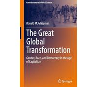 The Great Global Transformation: Gender, Race, and Democracy in the Age of Capitalism (Contributions to Political Science)