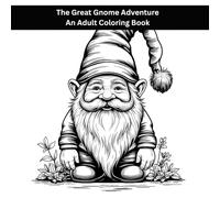 The Great Gnome Adventure: An Adult Coloring Book (Fairy Tale Coloring Books)