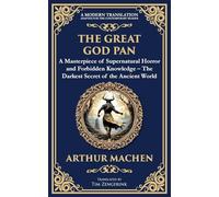 The Great God Pan: A Classic Supernatural Horror Story - The Forbidden Knowledge of the Occult: 263 (Library of Alexandria)