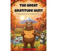 The Great Gratitude Hunt: A Thanksgiving Adventure of Friendship and Full Hearts