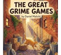 The Great Grime Games: A Children's Book About Teamwork, Friendship, and Fair Play (The Scrappy Scavengers: Social Skills & Big Feelings)