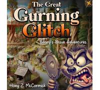 The Great Gurning Glitch: Benny’s Brave Adventures