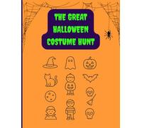 The Great Halloween Costume Hunt: Halloween Activity Book for Kids with Writing Prompts, Drawing Pages, and Costume Awards - Grow Your Children’s Observational Skills and Creativity!