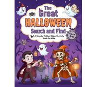 The Great Halloween Search and Find: A Spooky Hidden Object Activity Book for Kids Ages 4-8 (The Great Search and Find Adventures)