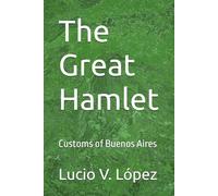 The Great Hamlet: Customs of Buenos Aires