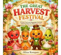 The Great Harvest Festival: A Cute Fruit and Vegetable Carnival Coloring Book for Kids Ages 2-5 (Cute Food Coloring Books)