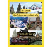 The Great Hindu Temples Outside India: Welcome to a global journey of celebration in life