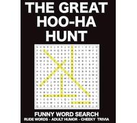 The Great Hoo-ha Hunt Funny Word Search Rude Words • Adult Humor• Cheeky Trivia: Packed with Saucy Clues, Naughty Nonsense & Questionable Wildlife