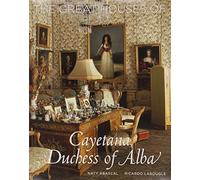The Great Houses of Cayetana, Duchess of Alba by Naty Abascal (2013-02-01)