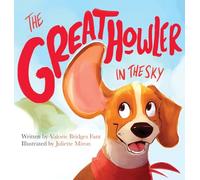 THE GREAT HOWLER IN THE SKY