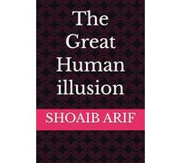 The Great Human illusion