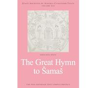 The Great Hymn to Šamaš: The Great Hymn to Šamaš (State Archives of Assyria Cuneiform Texts)