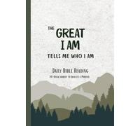 The Great I Am Tells Me Who I Am: Daily Bible Reading