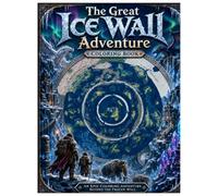 The Great Ice Wall Adventure: An Epic Journey Beyond the Ice Wall