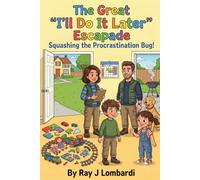 The Great "I'll Do It Later" Escapade: Squashing the Procrastination Bug! (Growing Pains & Bright Brains: Christian Stories to Build Character and Calm the Chaos at Home)