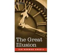 [[The Great Illusion (Cosimo Classics)]] [By: Angell, Norman] [November, 2007]