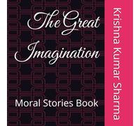 The Great Imagination: Moral Stories Book