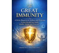 The Great Immunity: A Divine Blueprint for Wellness and Protection