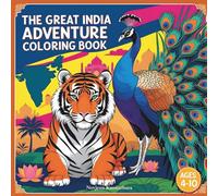 The Great India Adventure Coloring Book: An Educational Wildlife Coloring Adventure Through India's States and National Parks (India Coloring Book)