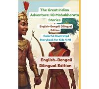 The Great Indian Adventure: 40 Mahabharata Stories | English-Bengali Bilingual Edition | Colorful Illustrated Storybook for Kids 4-10