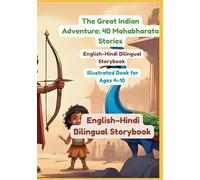 The Great Indian Adventure: 40 Mahabharata Stories | English-Hindi Bilingual Storybook | Illustrated Book for Ages 4-10