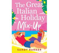 The Great Italian Holiday Mix-up: The hilarious BRAND NEW sun-soaked romance from Sandy Barker for 2026