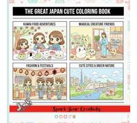 The Great Japan Cute Coloring Book: A Kawaii Japanese Culture Adventure with Chibi Girls, Adorable Food, Magical Creatures, and Serene Scenery | Easy & Relaxing Pages for Kids and Adults