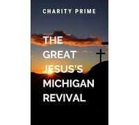 The Great Jesus’s Michigan Revival: Life journey with a true meaning attached