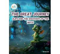 The Great Journey Gliff and THE DISCOVERY OF THE MAYA