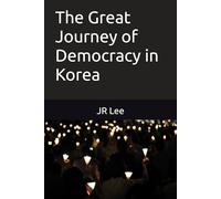 The Great Journey of Democracy in Korea